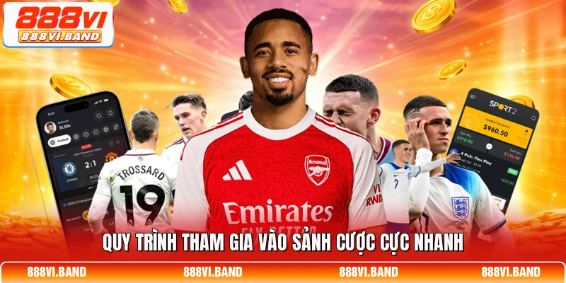 Quy trình tham gia vào sảnh cược cực nhanh