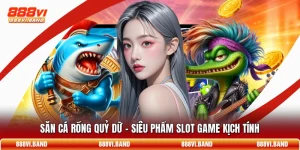 Săn Cá Rồng Quỷ Dữ